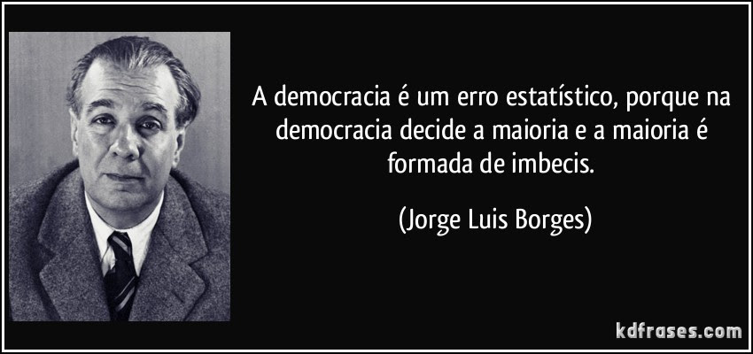E se eu lhe disser que a democracia uma fraude