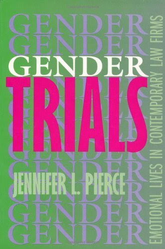 Gender Trials: Emotional Lives in Contemporary Law Firms