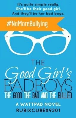 Download The Good, The Bad, And The Bullied (The Good Girl's Bad Boys #1) Books For Free