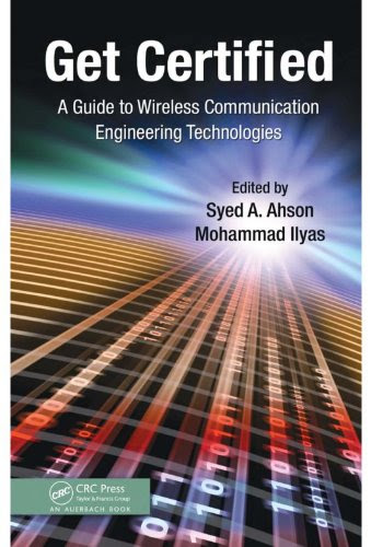 Get Certified: A Guide to Wireless Communication Engineering TechnologiesFrom CRC Press
