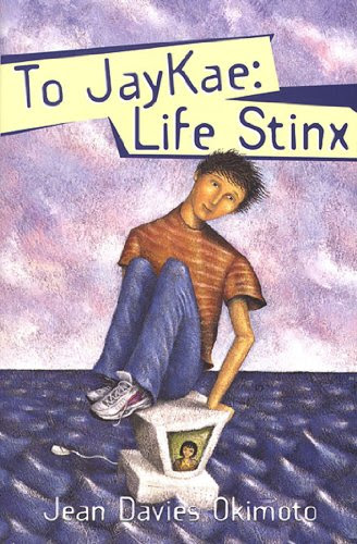 To Jaykae: Life Stinx, by Jean Davies Okimoto