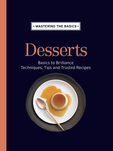 Mastering the Basics: Desserts, by Murdoch Books Test Kitchen