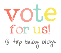 Vote For Us @ topbabyblogs.com