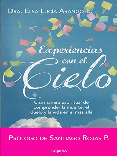 Experiencias con el cielo (Spanish Edition), by Elsa Lucía Arango