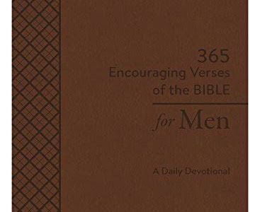 Free Read 365 Encouraging Verses of the Bible for Men: A Daily Devotional [PDF] [EPUB] PDF