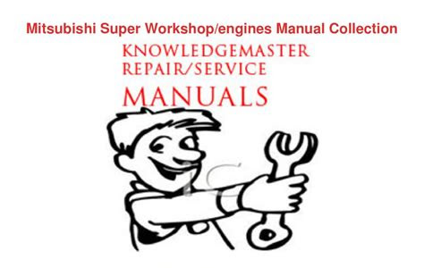 Download Kindle Editon mitsubishi super workshop engines manual collection Hardcover PDF