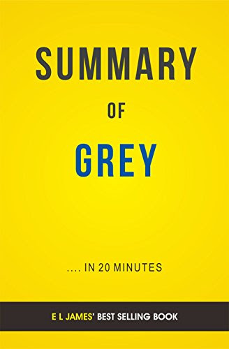 Summary of Grey: Fifty Shades of Grey | Includes Analysis, by Elite Summaries
