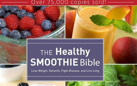 Link Download The Healthy Smoothie Bible: Lose Weight, Detoxify, Fight Disease, and Live Long PDF PDF