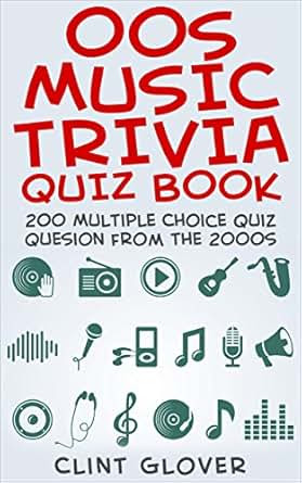 00s Music Trivia Quiz Book: 200 Multiple Choice Quiz ...