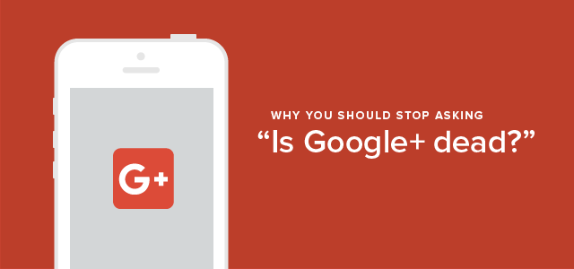 Is Google Plus Dead-01