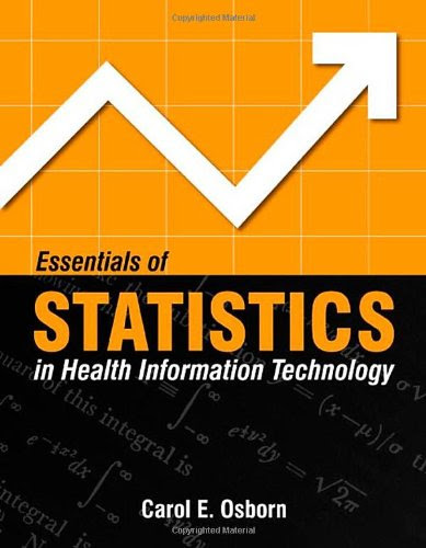 Essentials Of Statistics In Health Information Technology, by Carol E. Osborn