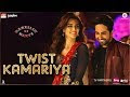 Twist Kamariya Lyrics -  Harshdeep Kaur, Yasser Desai, Tanishk, Altamash