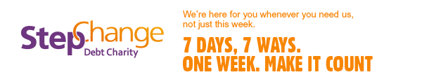 StepChange - We're here for you whenever you need us, not just this week StepChange - We're here for you whenever you need us, not just this week