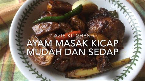 masak kicap ayam mudah  sedap youtube