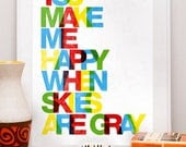 You make me happy when skies are gray -poster A3 print
