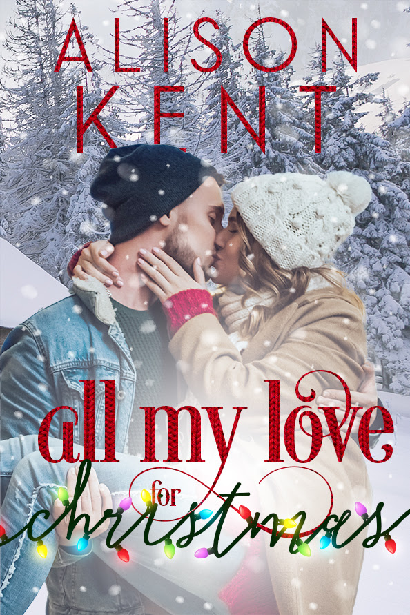 All My Love For Christmas Alison Kent Romance Novelist