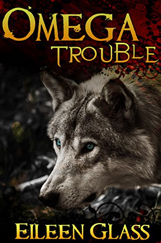 Omega #1: Trouble (M/M Wolf Shifter Romance), by Eileen Glass
