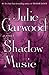 Shadow Music: A Novel