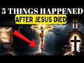 5 Strange THINGS that Happened After JESUS Christ Died! And NOBODY can EXPLAIN it!