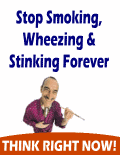 Stop Smoking, Wheezing & Stinking Forever
