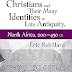 Read Online Christians and Their Many Identities in Late Antiquity, North Africa, 200-450 CE 1501713574/ English PDF