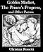 Goblin Market, The Prince's Progress, and Other Poems