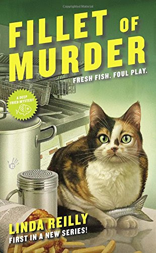 Fillet of Murder: A Deep Fried Mystery (Deep Fried Mystery, A), by Linda Reilly Fillet of Murder: A Deep Fried Mystery (Deep Fried Mystery, A), by Linda Reilly