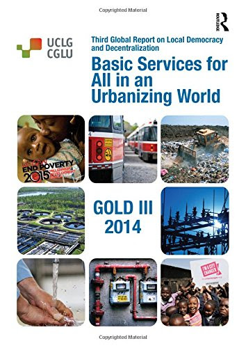 Basic Services for All in an Urbanizing World (Routledge Advances in Climate Change Research)From Routledge