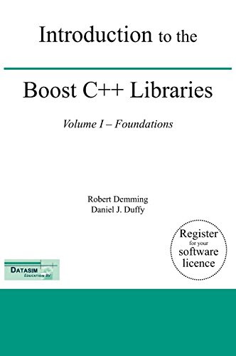 Introduction to the Boost C++ Libraries; Volume I - Foundations, by Robert Demming, Daniel J. Duffy