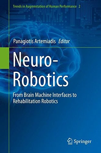 Neuro-Robotics: From Brain Machine Interfaces to Rehabilitation Robotics (Trends in Augmentation of Human Performance)