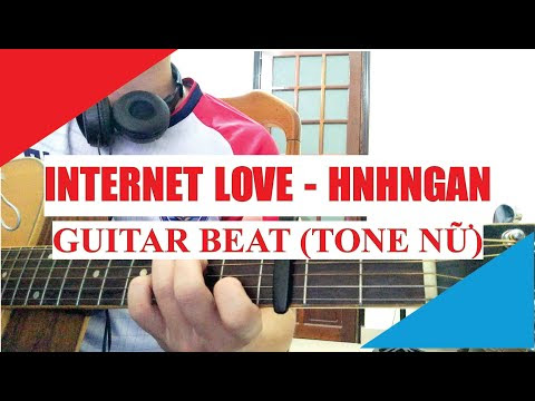 [Guitar Acoustic Beat] Internet love - hnhngan (Tone nữ) | Karaoke Lyric