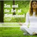 Zen and the Art of Motherhood