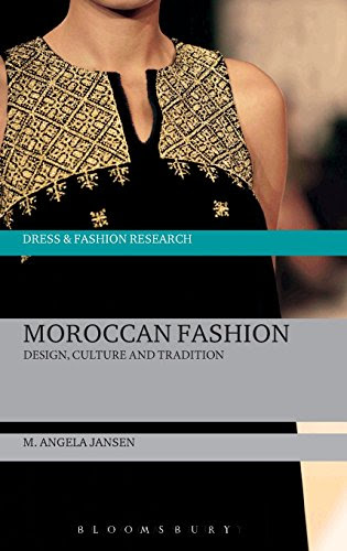 Moroccan Fashion: Design, Culture and Tradition (Dress and Fashion Research), by M. Angela Jansen