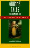 Grimms' Tales for Young and Old : The Complete Stories