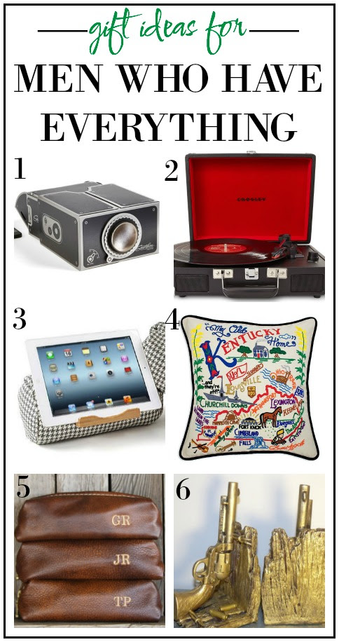 Gift Ideas for Men Who Have Everything...Except These!
