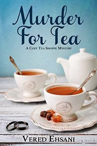 Murder for Tea by Vered Ehsani