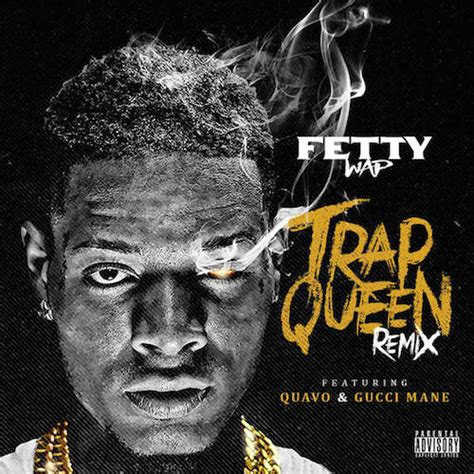 fetty wap feat quavo gucci mane trap queen remix