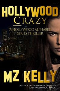 Hollywood Crazy by M. Z. Kelly