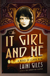The It Girl and Me: A Novel of Clara Bow