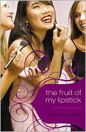 The Fruit of My Lipstick (All about Us Series #2)