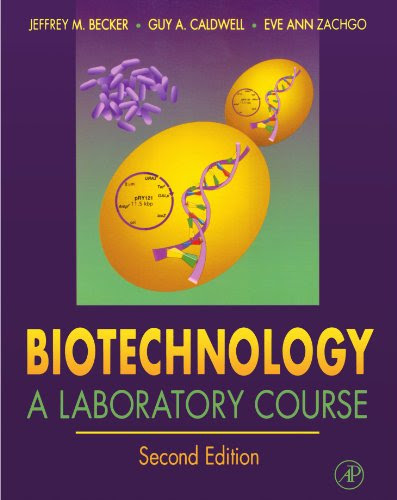 Biotechnology, Second Edition: A Laboratory Course