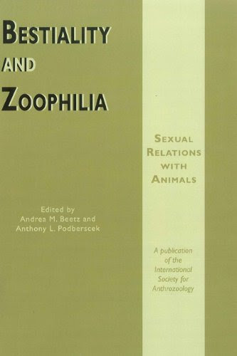 Bestiality and Zoophilia: Sexual Relations with Animals (Anthrozoos)From Brand: Berg Publishers
