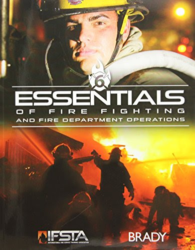 Essentials of Fire Fighting and Fire Department Operations (6th Edition), by IFSTA