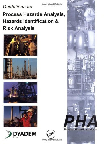 Guidelines for Process Hazards Analysis (PHA, HAZOP), Hazards Identification, and Risk Analysis, by Nigel Hyatt