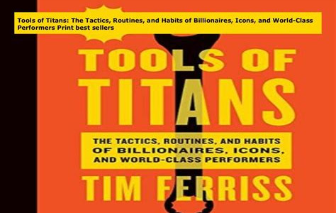 Free Reading Tools of Titans: The Tactics, Routines, and Habits of Billionaires, Icons, and World-Class Performers Kindle Unlimited PDF