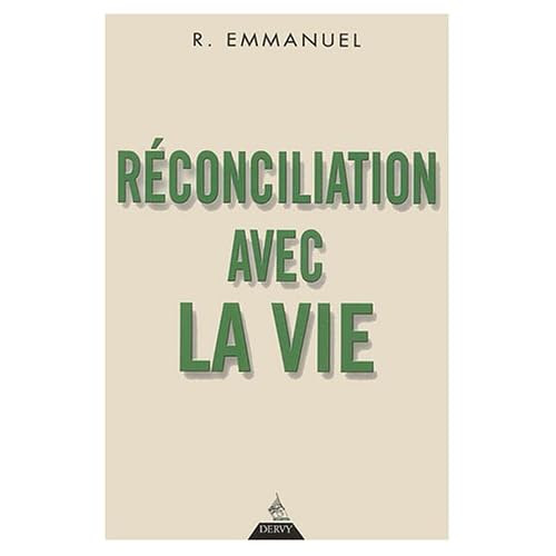 Réconciliation avec la vie R. Emmanuel