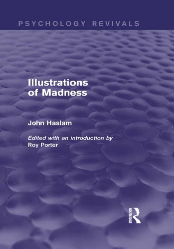 Illustrations of Madness (Psychology Revivals)By John Haslam