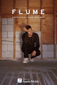Flume: When Everything Was New 2018 Streaming vf hd