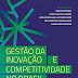 PDF Gestão da Inovação e Competitividade no Brasil: Da Teoria para a Prática