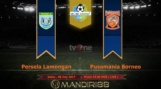  Prediksi Bola : Persela Lamongan Vs Pusamania Borneo FC , Sabtu 08 July 2017 Pukul 15.00 WIB @ TVONE